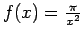 $f(x) = \frac{\pi}{x^2}$