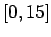 $[0, 15]$