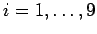 $i=1, \ldots, 9$