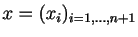 $ x=(x_i)_{i=1,\ldots,n+1}$