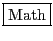 \fbox{Math}