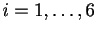$ i=1,\ldots,6$