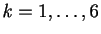 $ k=1,\ldots,6$