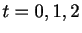 $ t=0,1,2$