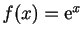 $ f(x)=\mathrm{e}^x$
