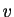 $ v$