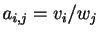 $ a_{i,j}=v_i/w_j$