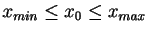 $ x_{min}\leq x_0 \leq x_{max}$