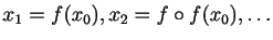$ x_1=f(x_0), x_2=f\circ f(x_0), \ldots$