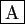 \framebox{A}