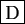 \framebox{D}