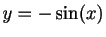 $ y=-\sin(x)$