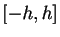 $ [-h,h]$