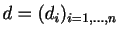 $ d=(d_i)_{i=1,\ldots,n}$