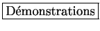 \fbox{Démonstrations}