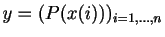 $ y=(P(x(i)))_{i=1,\ldots,n}$
