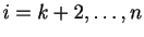 $ i=k+2,\ldots, n$