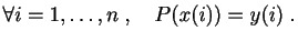 $\displaystyle \forall i=1,\ldots,n\;,\quad P(x(i))=y(i)\;.$