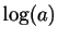$ \log(a)$
