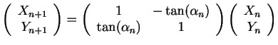 $\displaystyle \left(\begin{array}{r}X_{n+1}\\ Y_{n+1}\end{array}\right)
=
\left...
...a_n)&1\end{array}\right)
\left(\begin{array}{r}X_{n}\\ Y_{n}\end{array}\right)
$
