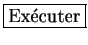 \fbox{Exécuter}