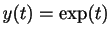 $ y(t)=\exp(t)$