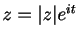 $ z=\vert z\vert e^{i t}$