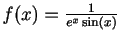 $ f(x)=\frac{1}{e^x\sin(x)}$