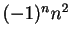 $ (-1)^n n^2$