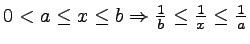 $ 0 <a \leq x \leq b \Rightarrow \frac{1}{b} \leq \frac{1}{x} \leq \frac{1}{a}$
