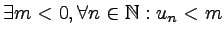$ \exists m < 0, \forall n \in \mathbb{N} : u_n < m$