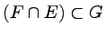 $ (F \cap E) \subset G $