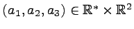 $ (a_1,a_2,a_3)\in\mathbb{R}^{*}\times\mathbb{R}^2$