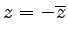 $ z=-\overline{z}$