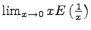 $ \lim_{x\rightarrow 0} x E\left(\frac{1}{x}\right)$