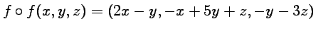 $ f\circ f(x,y,z)=(2x-y,-x+5y+z,-y-3z)$