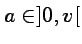 $ a\in]0,v[$